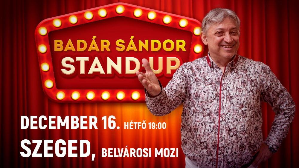 Badár Sándor stand-up belépőjegy Szeged, 2024.12.16.