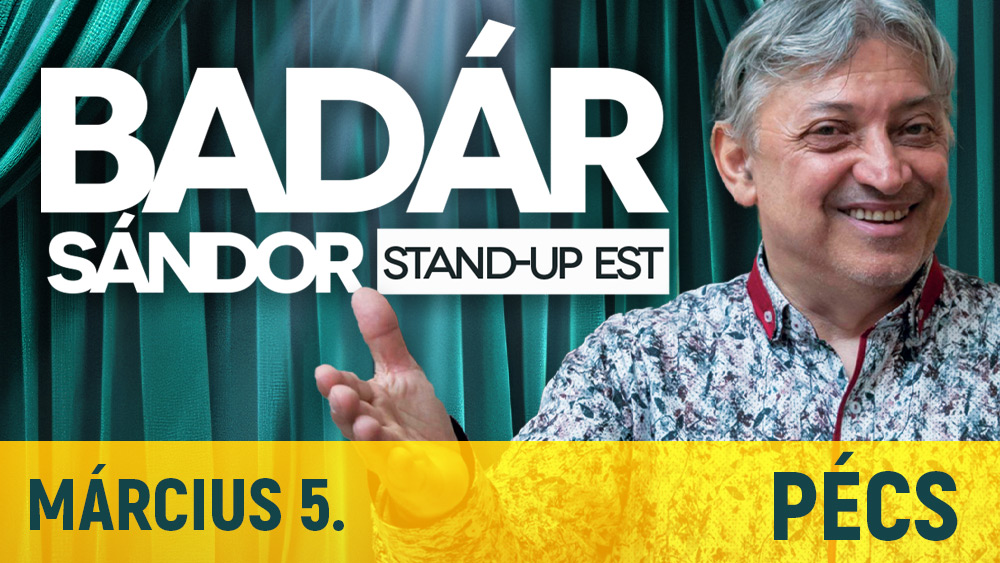 Badár Sándor stand-up belépőjegy Pécs, 2025.03.05.