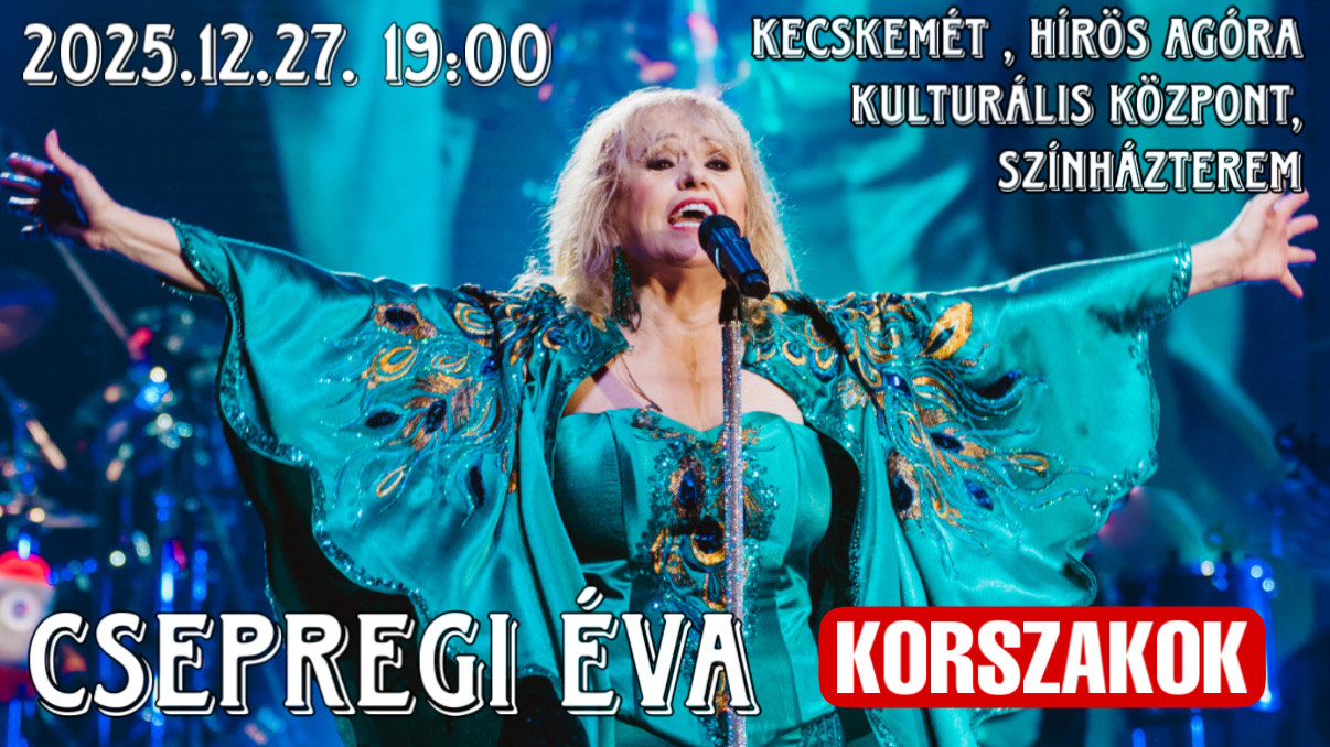 Csepregi Éva Korszakok belépőjegy 2.kat. Kecskemét, 2025.12.27.