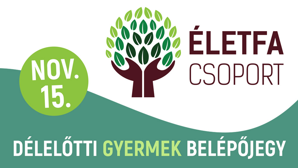 Életfa jubileum délelőtti gyermek belépőjegy 2025.11.15.